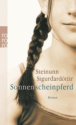 Steinunn Sigurdarðóttir: Sonnenscheinpferd, Buch