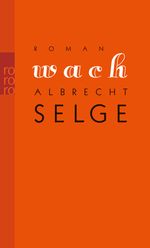 Albrecht Selge: Wach, Buch