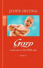 John Irving: Garp und wie er die Welt sah, Buch