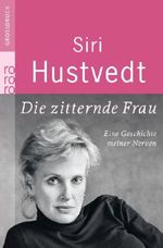 Siri Hustvedt: Die zitternde Frau, Buch