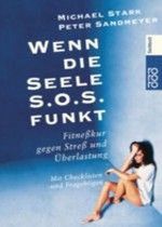Michael Stark; Peter Sandmeyer: Wenn die Seele S.O.S funkt, Buch