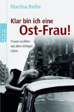 Martina Rellin: Klar bin ich eine Ostfrau!, Buch