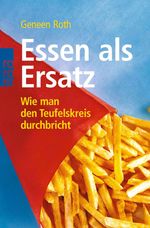 Geneen Roth: Essen als Ersatz, Buch