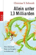 Christian Y. Schmidt: Allein unter 1,3 Milliarden, Buch