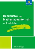 Wilhelm Schipper: Handbuch für den Mathematikunterricht an Grundschulen, Buch