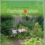 Maren Gregersen: Tischdekoration im Garten, Buch