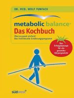 Wolf Funfack: Metabolic Balance Das Kochbuch, Buch