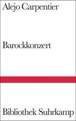 Alejo Carpentier: Barockkonzert, Buch