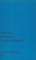 Max Frisch: Biedermann und die Brandstifter, Buch