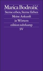 Marica Bodrozic: Sterne erben, Sterne färben, Buch