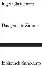 Inger Christensen: Das gemalte Zimmer, Buch