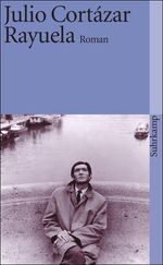 Julio Cortázar: Rayuela Himmel und Hölle, Buch