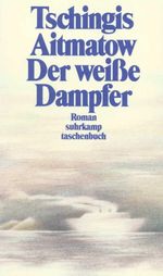 Tschingis Aitmatow: Der weiße Dampfer, Buch