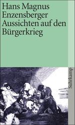 Hans M. Enzensberger: Aussichten auf den Bürgerkrieg, Buch