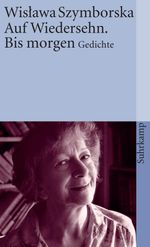 Wislawa Szymborska: Auf Wiedersehen. Bis morgen, Buch