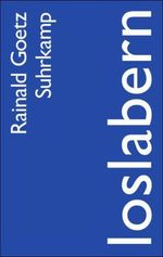 Rainald Goetz: Loslabern, Buch