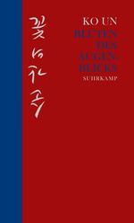 Ko Un: Blüten des Augenblicks, Buch