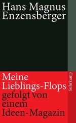 Hans M. Enzensberger: Meine Lieblings-Flops, gefolgt von einem Ideen-Magazin, Buch