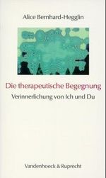 Alice Bernhard-Hegglin: Die therapeutische Begegnung, Buch