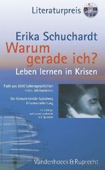 Erika Schuchardt: Warum gerade ich...? Leben lernen in Krisen, Buch