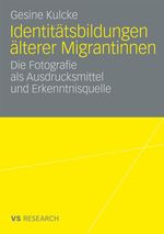 Gesine Kulcke: Identitätsbildungen älterer Migrantinnen, Buch