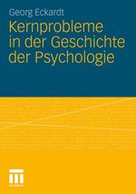 Georg Eckardt: Kernprobleme in der Geschichte der Psychologie, Buch