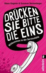 Klaus Ungerer; Susanne Berkenheger: Drücken Sie bitte die Eins, Buch