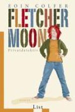 Eoin Colfer: Fletcher Moon - Privatdetektiv, Buch