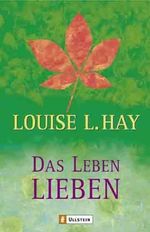 Louise L. Hay: Das Leben lieben, Buch