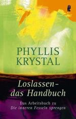 Phyllis Krystal: Loslassen - Das Handbuch, Buch
