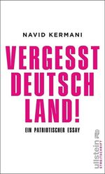Navid Kermani: Vergesst Deutschland!, Buch