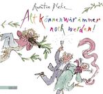 Quentin Blake: Alt können wir immer noch werden!, Buch