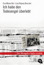 Eva Mozes Kor; Lisa R. Buccieri: Ich habe den Todesengel überlebt, Buch