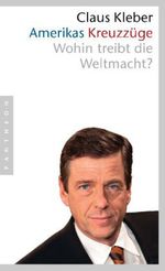Claus Kleber: Amerikas Kreuzzüge, Buch