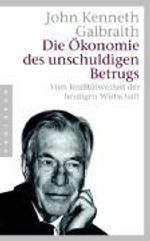 John K. Galbraith: Die Ökonomie des unschuldigen Betrugs, Buch