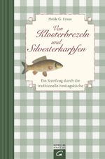 Heide G. Kraus: Von Klosterbrezeln und Silvesterkarpfen, Buch
