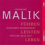 Fredmund Malik: Führen, Leisten, Leben. 4 CD's, CD