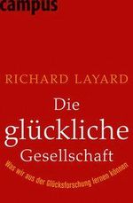 Richard Layard: Die glückliche Gesellschaft, Buch