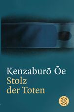 Kenzaburo Oe: Stolz der Toten, Buch