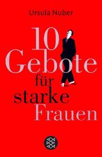 Ursula Nuber: Zehn Gebote für starke Frauen, Buch