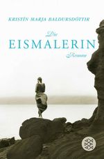 Kristin M. Baldursdóttir: Die Eismalerin, Buch