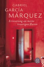 Gabriel García Márquez: Erinnerung an meine traurigen Huren, Buch