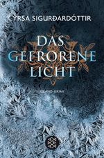 Yrsa Sigurdardóttir: Das gefrorene Licht, Buch