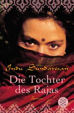Indu Sundaresan: Die Tochter des Rajas, Buch