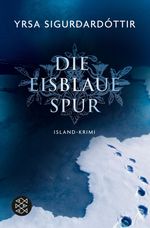 Yrsa Sigurdardóttir: Die eisblaue Spur, Buch