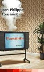 Jean-Philippe Toussaint: Fernsehen, Buch