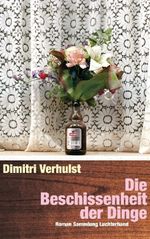 Dimitri Verhulst: Die Beschissenheit der Dinge, Buch