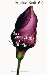 Marica Bodrozic: Das Gedächtnis der Libellen, Buch