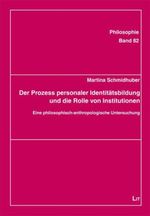 Martina Schmidhuber: Der Prozess personaler Identitätsbildung und die Rolle von Institutionen, Buch