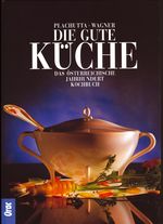 Ewald Plachutta; Christoph Wagner: Die gute Küche, Buch